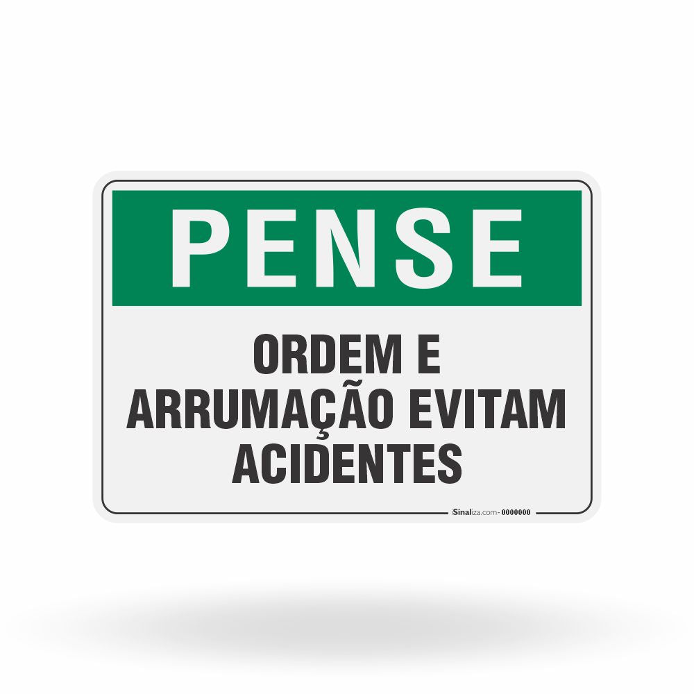 Placa Pense - Ordem e Arrumação Evitam Acidentes