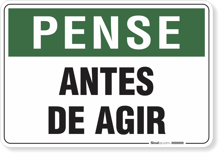 Placa Pense Pense Antes De Agir