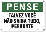 Placa Pense Pergunte