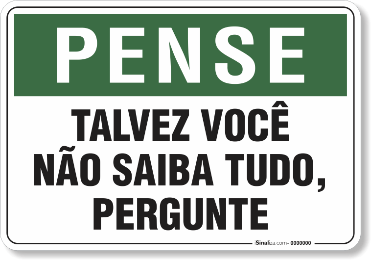 Placa Pense Pergunte