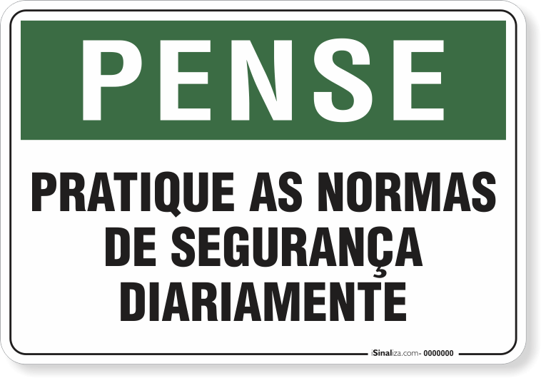 Placa Pense Pratique As Normas De Segurança Diariamente