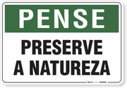 Placa Pense Preserve A Natureza