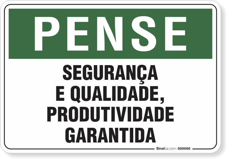 Placa Pense Segurança E Qualidade Produtividade Garantida