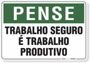 Placa Pense Trabalho Seguro É Trabalho Produtivo