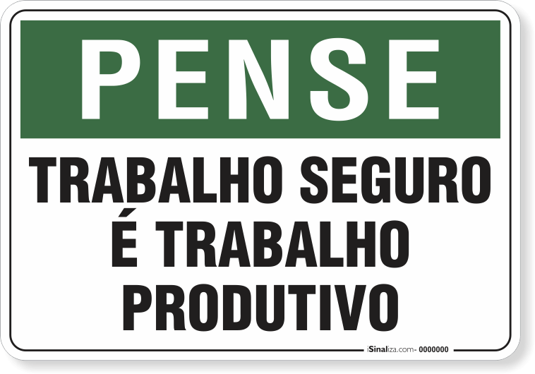 Placa Pense Trabalho Seguro É Trabalho Produtivo