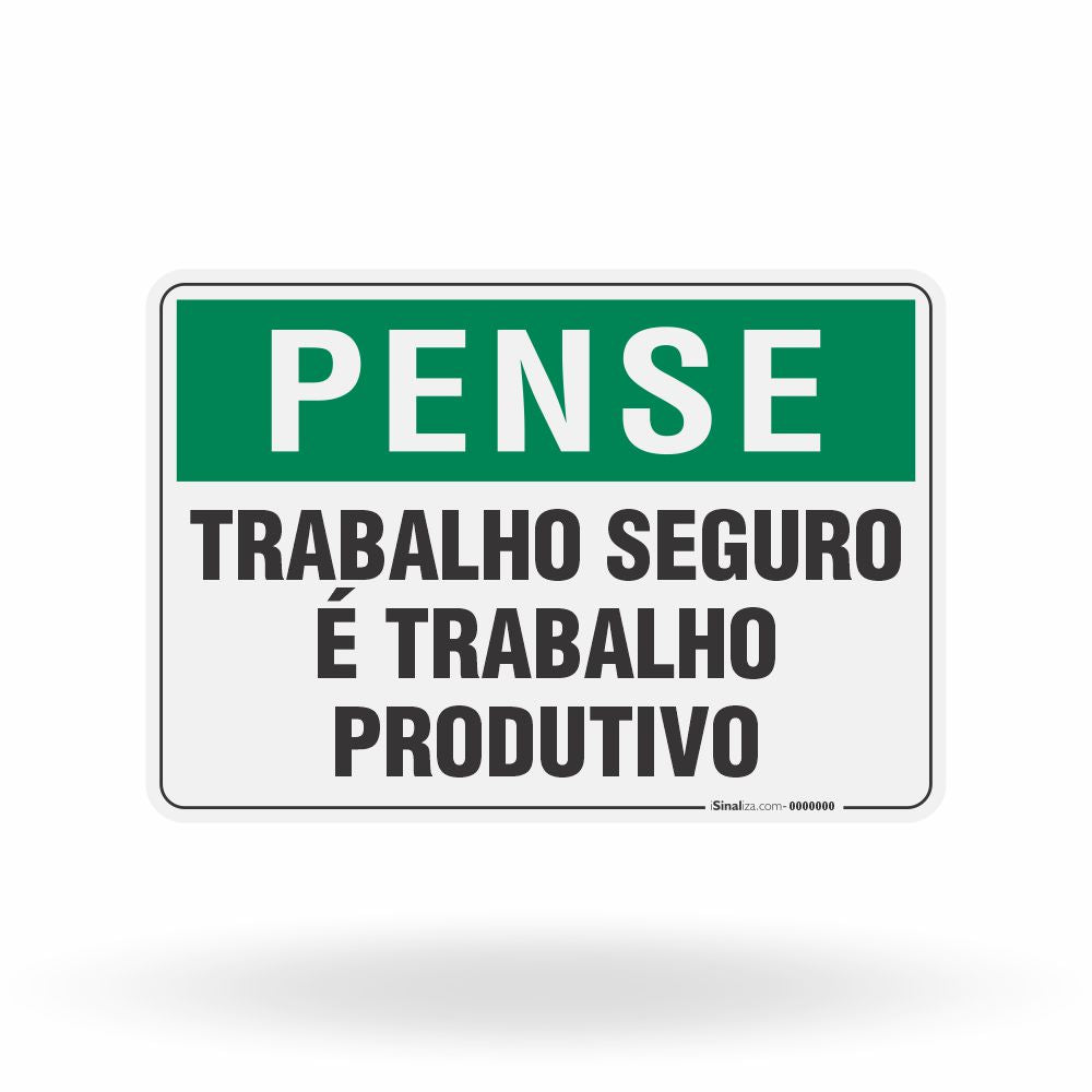 Placa Pense - Trabalho Seguro é Trabalho Produtivo