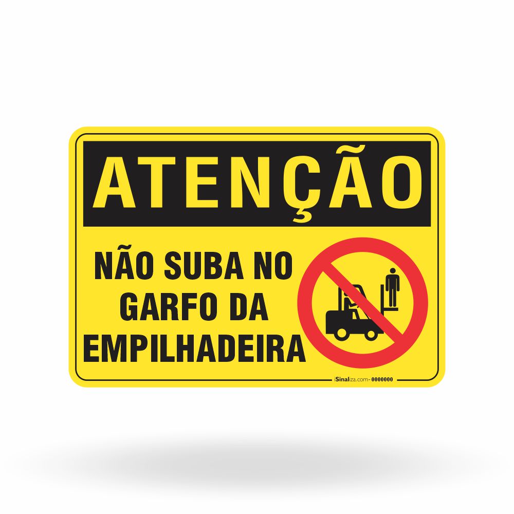Placa Atenção - Não Suba no Garfo da Empilhadeira