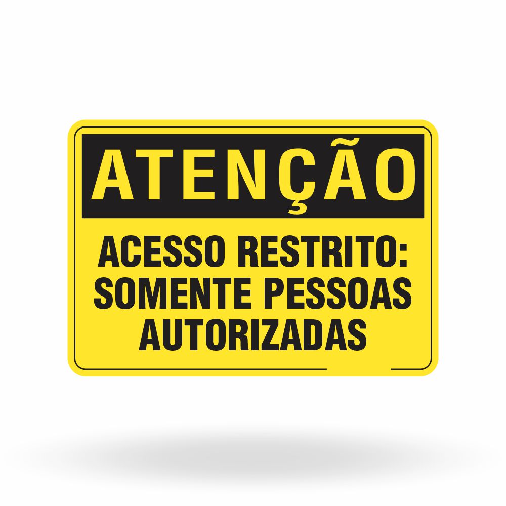Placa Atenção - Acesso Restrito Somente Pessoas Autorizadas