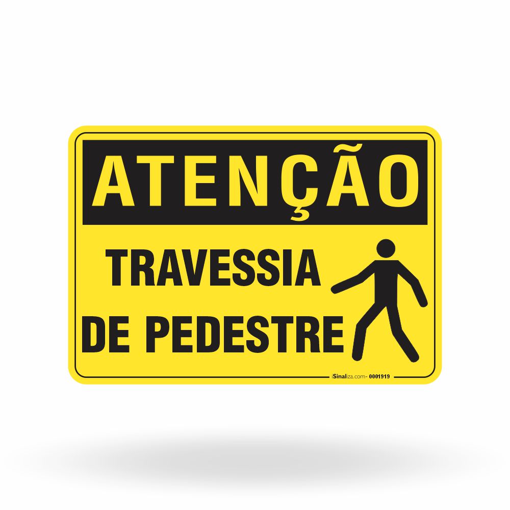 Placa Atenção - Travessia de Pedestre