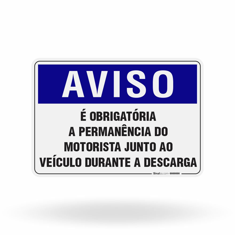 Placa Aviso - Obrigatória a Permanência do Motorista Junto ao Veículo Durante a Descarga