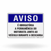 Placa Aviso - Obrigatória a Permanência do Motorista Junto ao Veículo Durante a Descarga