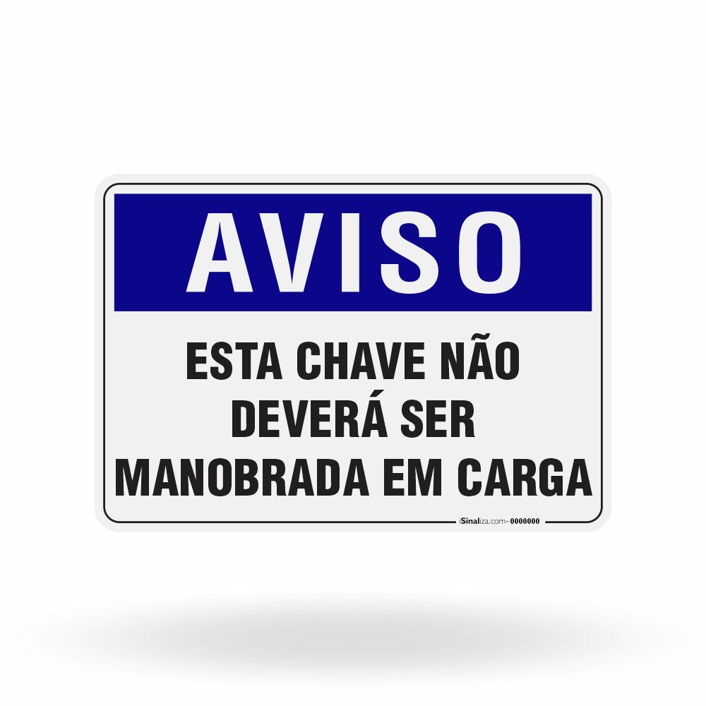 Placa Aviso - Esta Chave Não Deverá Ser Manobrada em Carga