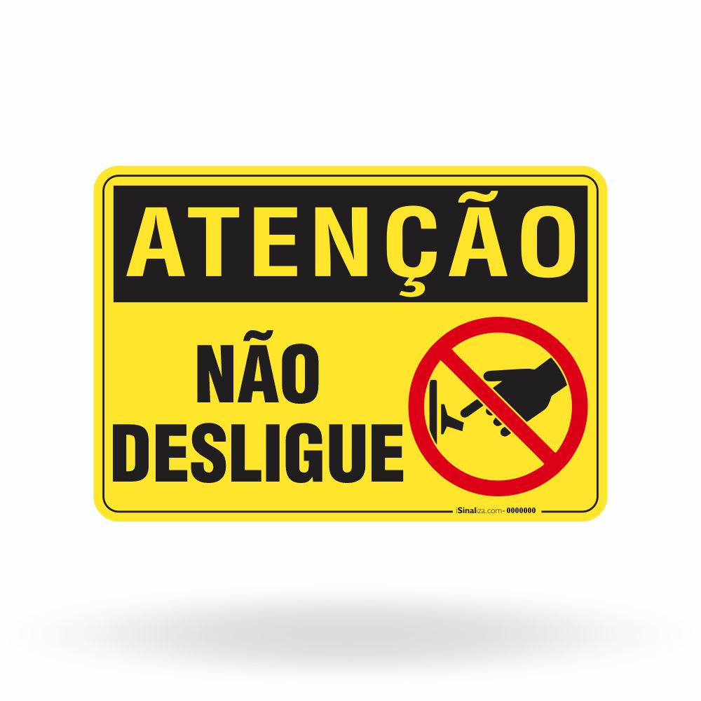 Placa Atenção - Não Desligue