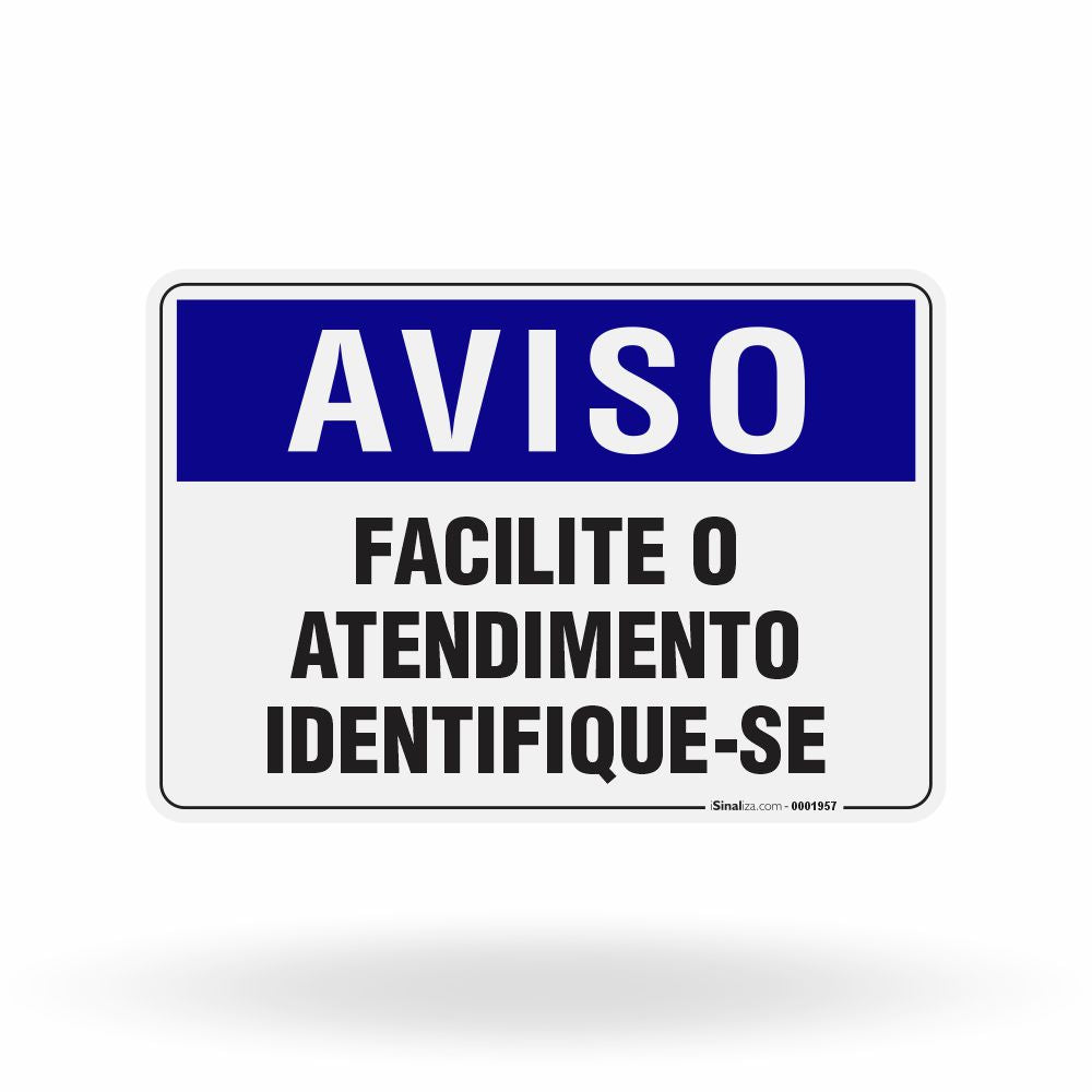 Placa Aviso - Facilite o Atendimento Identifique-se