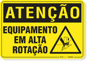 Placa Atenção Equipamento Em Alta Rotação