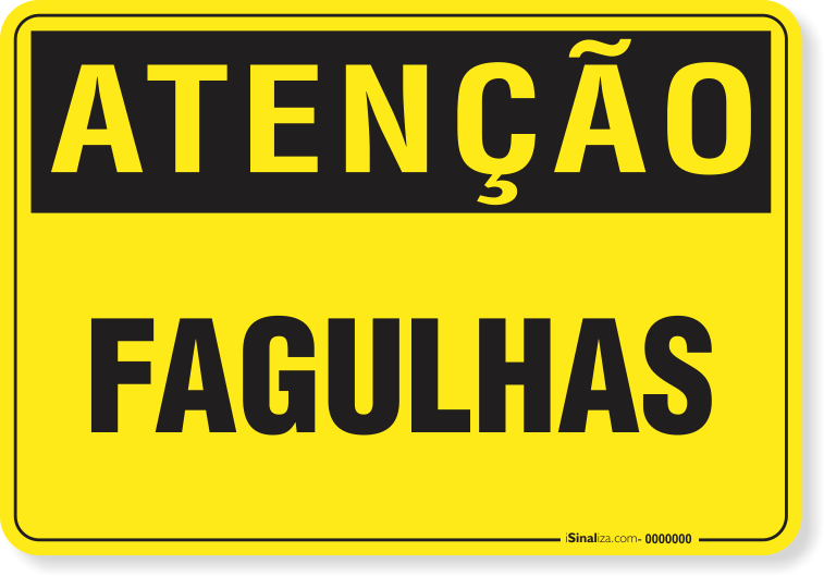 Placa Atenção - Fagulhas