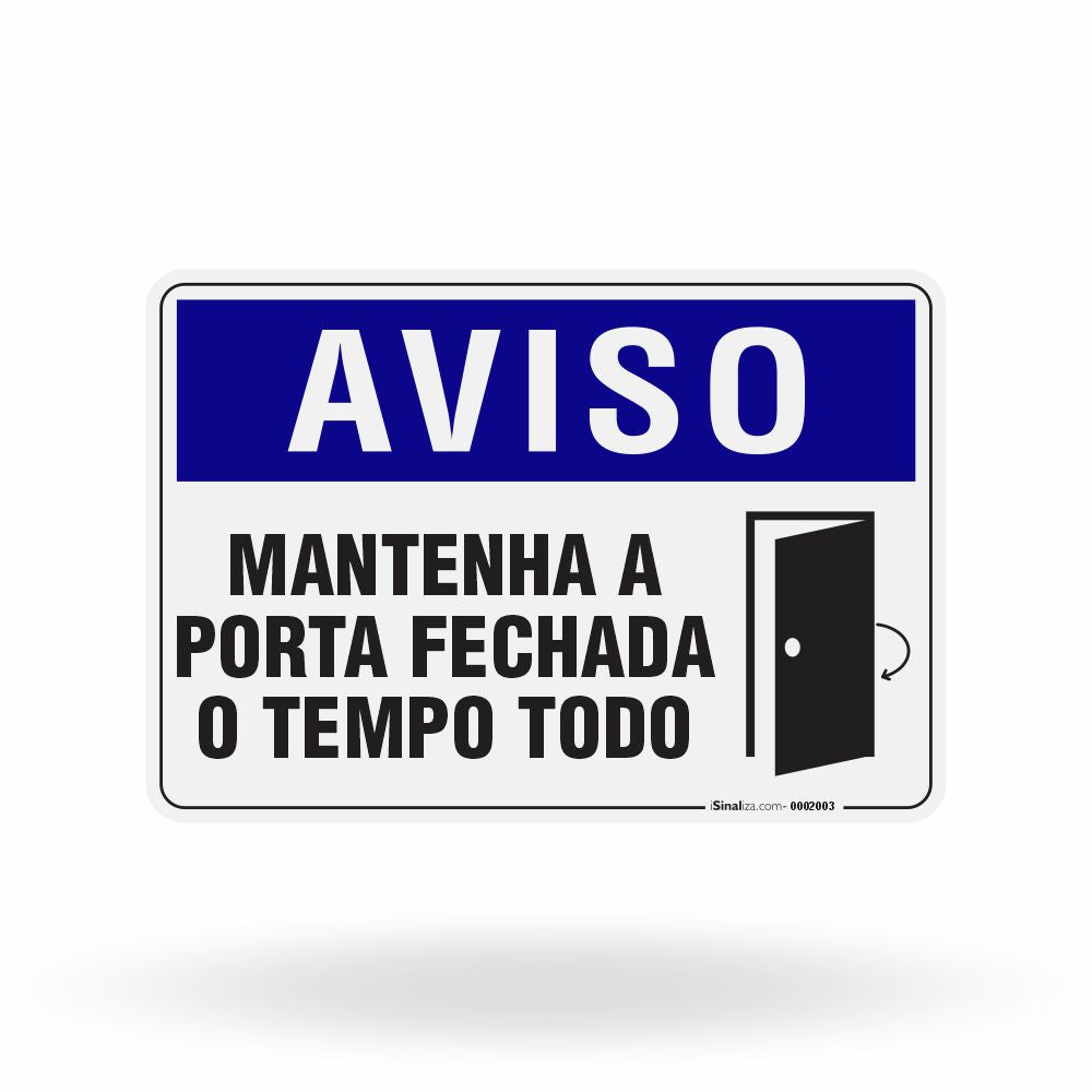 Placa Aviso - Mantenha a Porta Fechada o Tempo Todo