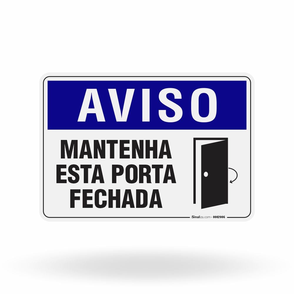 Placa Aviso - Mantenha esta Porta Fechada