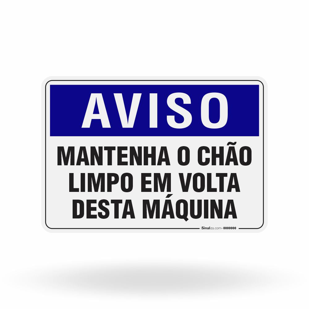 Placa Aviso - Mantenha o Chão Limpo em Volta Desta Máquina
