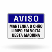 Placa Aviso - Mantenha o Chão Limpo em Volta Desta Máquina