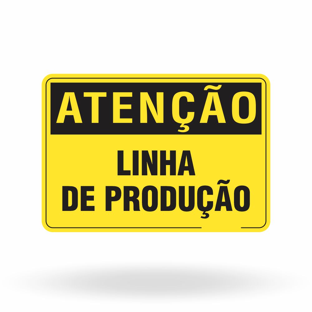 Placa Atenção - Linha de Produção