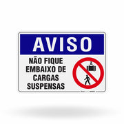 Placa Aviso - Não Fique Embaixo de Cargas Suspensas