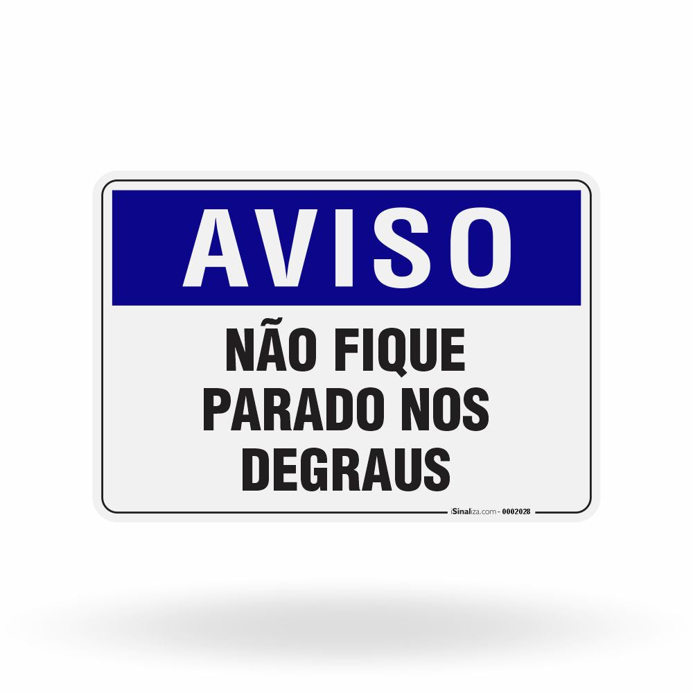 Placa Aviso - Não Fique Parado nos Degraus