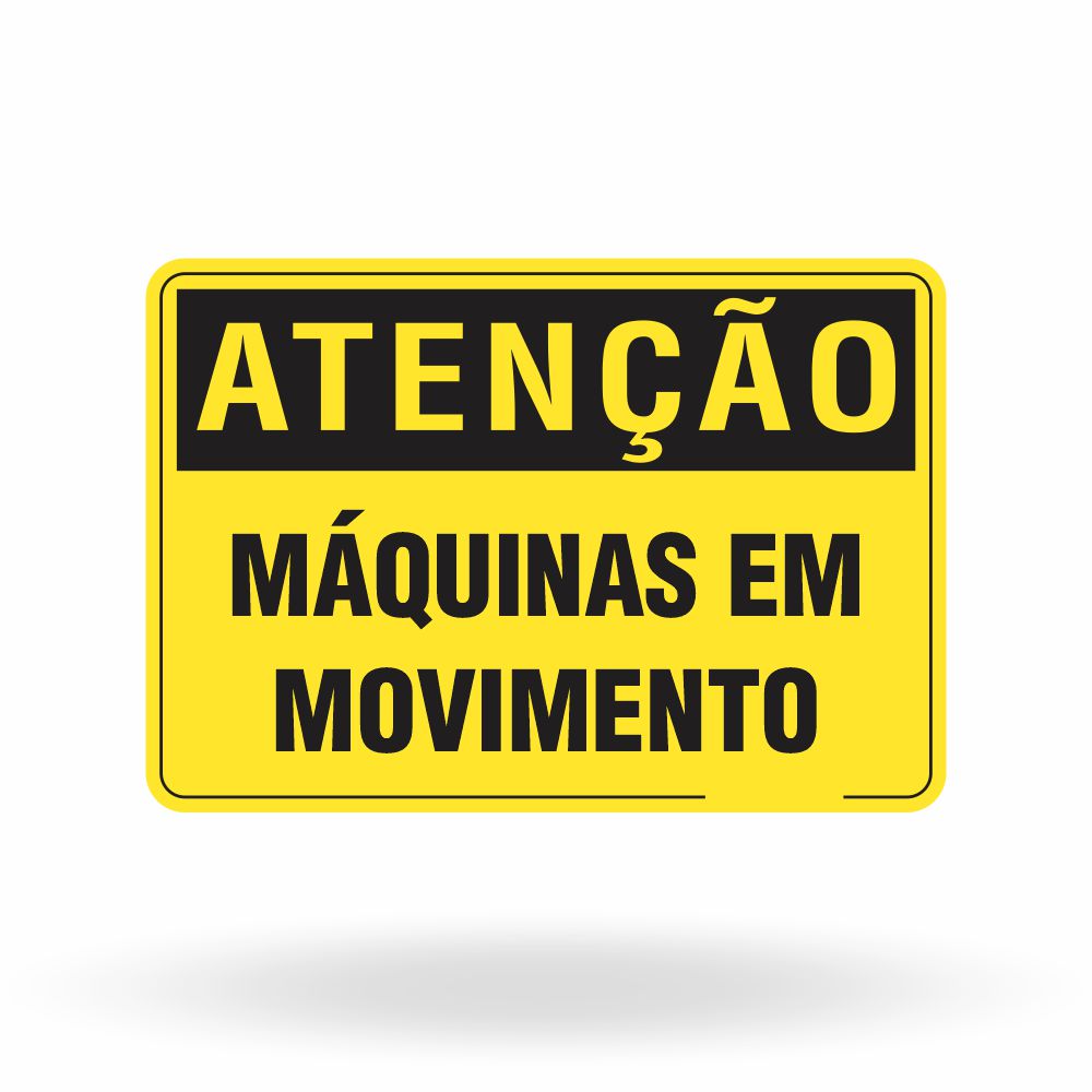 Placa Atenção - Máquinas em Movimento