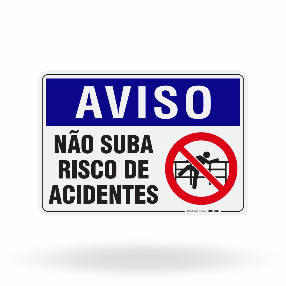 Placa Aviso - Não Suba Risco de Acidentes