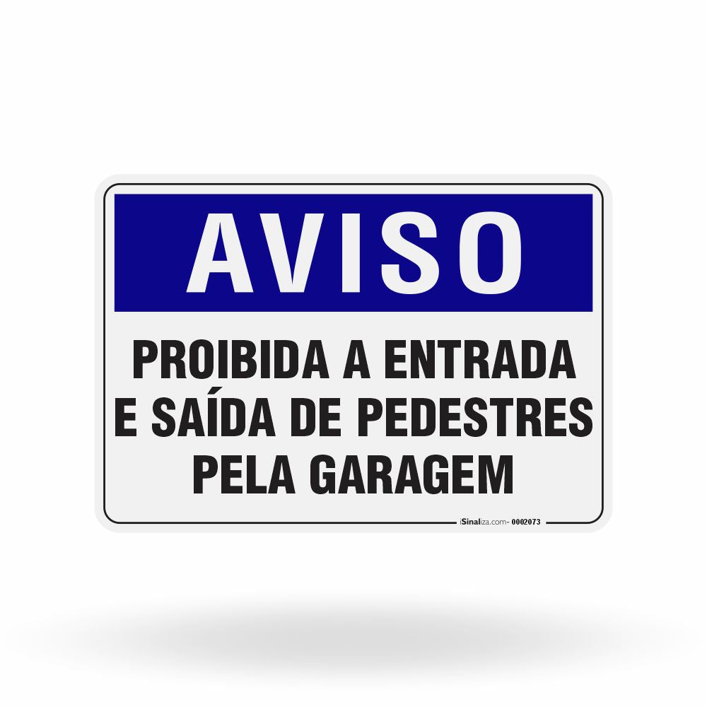 Placa Aviso - Proibida a Entrada e Saída de Pedestres pela Garagem