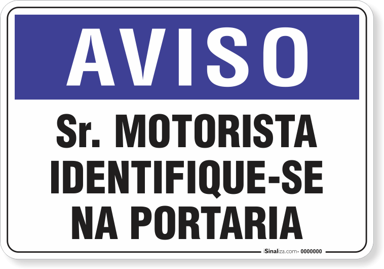 Placa Aviso  Sr Motorista Identifique-Se Na Portaria