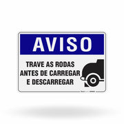 Placa Aviso - Trave as Rodas Antes de Carregar e Descarregar