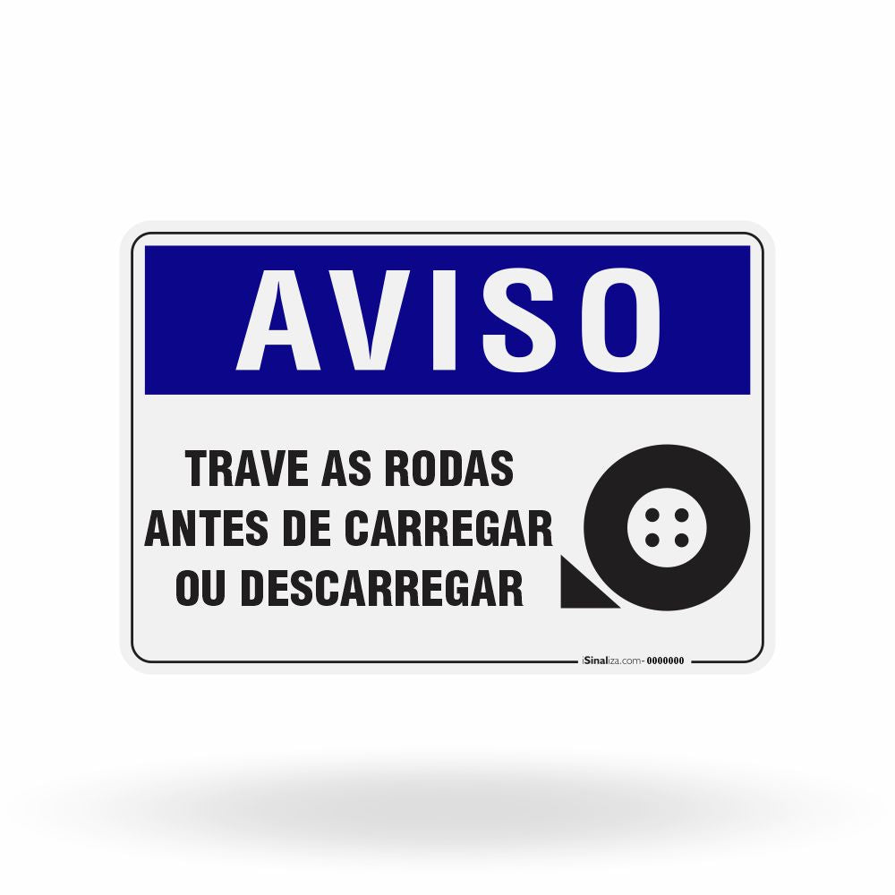 Placa Aviso - Trave as Rodas Antes de Carregar ou Descarregar