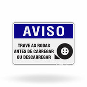 Placa Aviso - Trave as Rodas Antes de Carregar ou Descarregar
