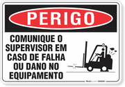 Placa Perigo  Comunique O Supervisor Em Caso De Falha Ou Dano No Equipamento