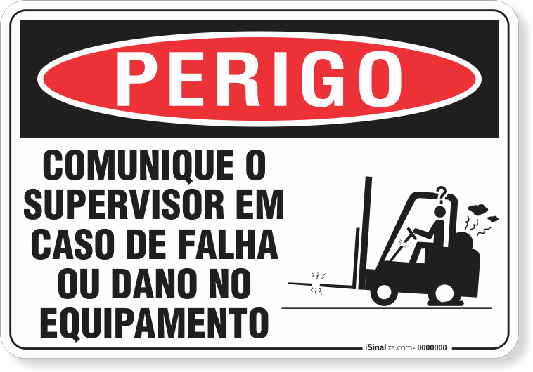 Placa Perigo  Comunique O Supervisor Em Caso De Falha Ou Dano No Equipamento