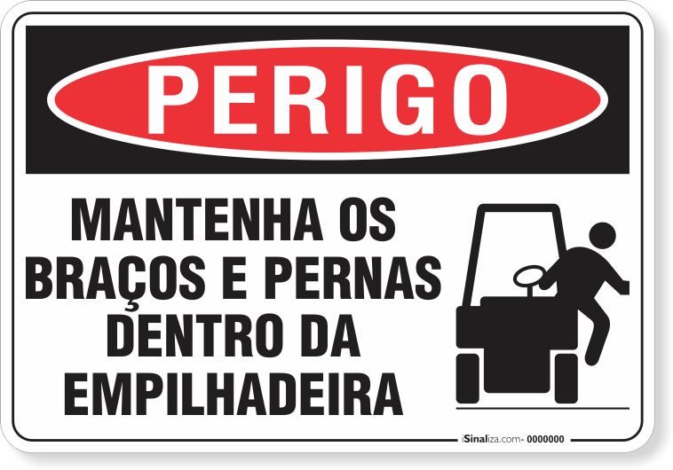 Placa Perigo Mantenha Os Braços E Pernas Dentro Da Empilhadeira