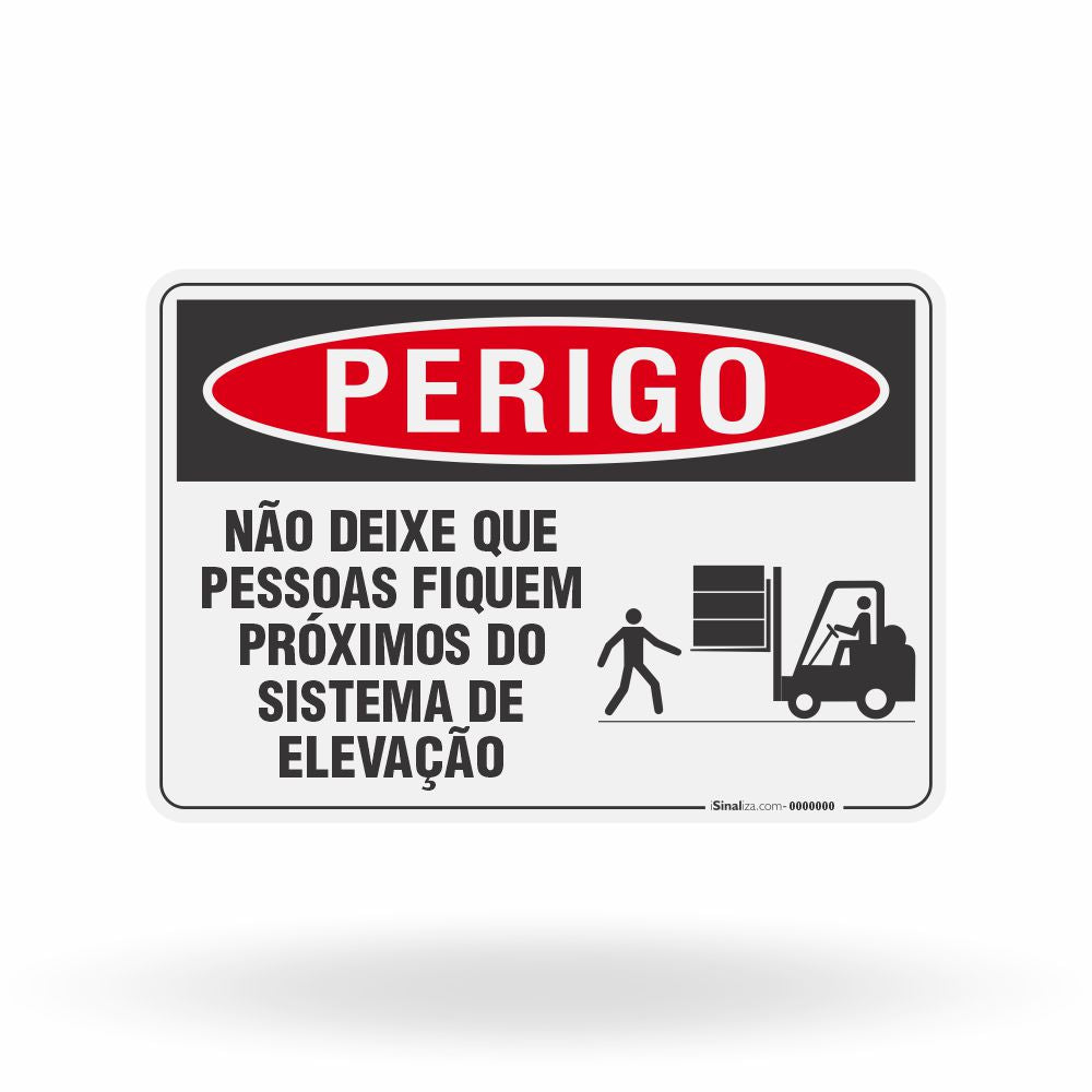 Placa Perigo - Não Deixe Que Pessoas Fiquem Próximos do Sistema de Elevação