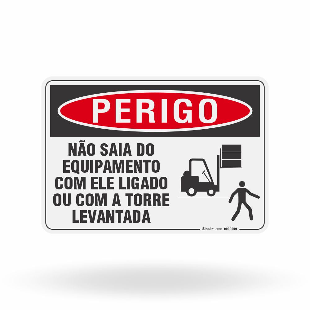 Placa Perigo - Não Saia do Equipamento com Ele Ligado ou Com a Torre Levantada