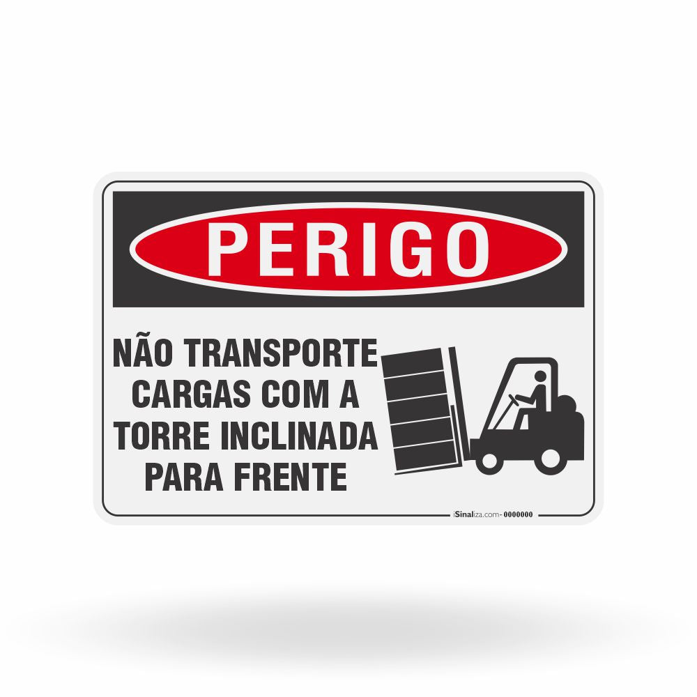 Placa Perigo - Não Transporte Cargas Com a Torre Inclinada Para Frente
