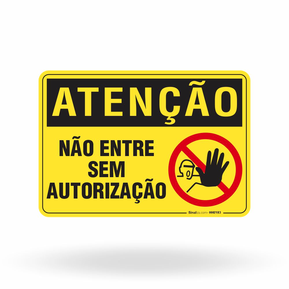 Placa Atenção - Não Entre Sem Autorização