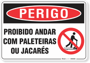 Placa Perigo Proibido Andar Com Paleteiras Ou Jacarés