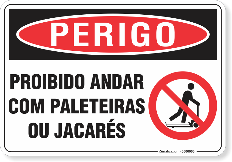 Placa Perigo Proibido Andar Com Paleteiras Ou Jacarés