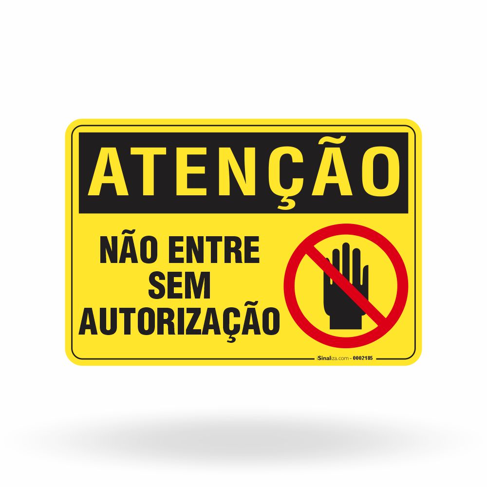 Placa Atenção - Não Entre Sem Autorização