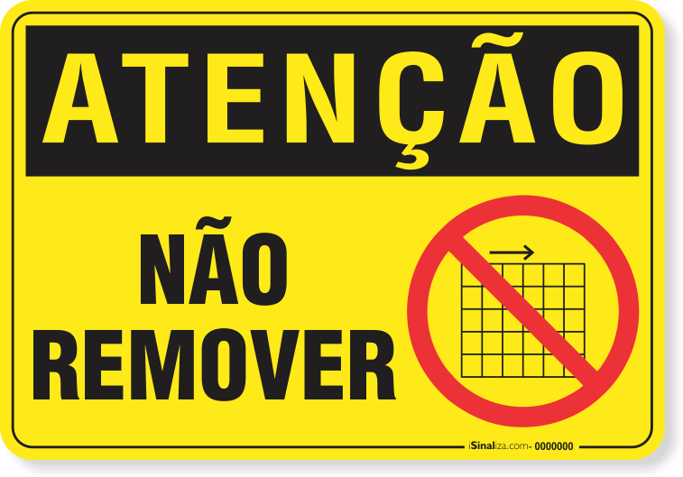 Placa Atenção Não Remover