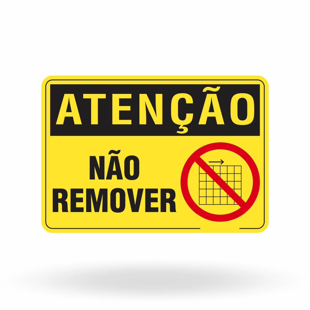 Placa Atenção - Não Remover