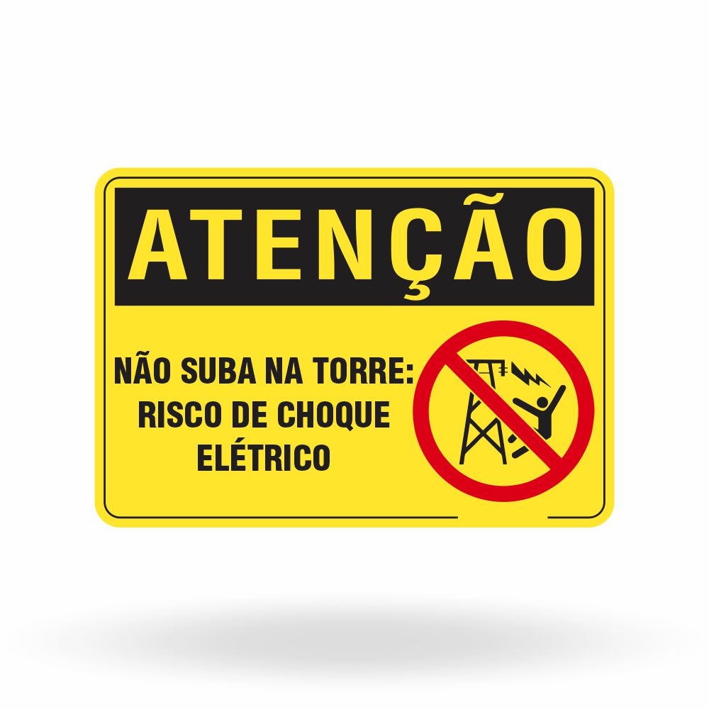 Placa Atenção - Não Suba na Torre Risco de Choque Elétrico