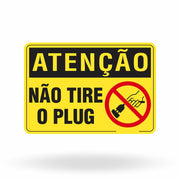 Placa Atenção - Não Tire o Plug
