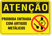 Placa Atenção Proibida Entrada Com Artigos Metálicos
