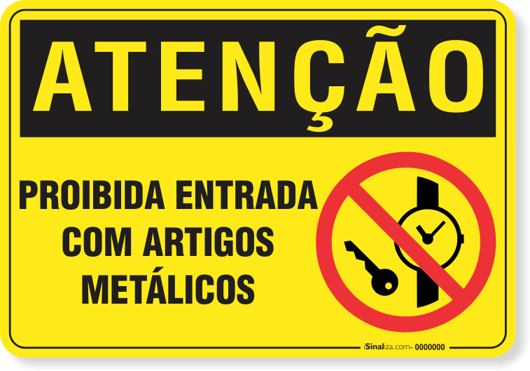 Placa Atenção Proibida Entrada Com Artigos Metálicos